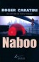 Naboo - Nathanaël Buenaventura.L'homme le plus puissant mais aussi le plus haï de New York - L'ascension extraordinaire de "Naboo" dans le milieu de la mafia. - Roger Caratini - biographie - Roger Caratini