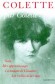 Colette par Colette - De son vrai nom Sidonie-Gabrielle Colette (1873-1954) - romancière française. Elle est élue membre de l’Académie Goncourt en 1945.- Autobiographie 