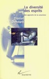 La diversité des esprits - Une approche de la conscience - Qu'est-ce qu'un esprit ? Qu'est-ce qu'une conscience ? Que peut-on réellement savoir de l'esprit d'autrui ? - Daniel Dennett - Philosophie - DENNET Daniel - Libristo