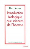 Introduction biologique aux sciences de l'Homme - L'auteur indique où l'on en est et repère tout ce que nous savons sur le vivant sans encore très bien le comprendre. - Henri Verron - Sciences - VERRON Henri - Libristo