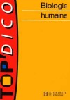 TOP'DICO Biologie humaine -  Pour les examens des lycées professionnels et technologiques -  D. Boutoute - J. Brousse -  Dictionnaire, sciences, terminologie, connaissances, communications - Collectif - Libristo