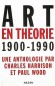 Art en Théorie - 1900-1990 - Cette immense anthologie couvre tous les aspects des débats sur l'art moderne depuis le début du XXe siècle - Charles Harrison, Paul Wood - Arts, littérature de l'art
