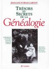 Trésors et Secrets de la Généalogie - Beaucarnot Jean-Louis - Libristo