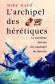  L'archipel des hérétiques. - La terrifiante histoire des naufragés du Batavia   -  Mike Dash  -  Histoire,