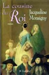 Cousine du Roi (la) - MONSIGNY Jacqueline - Libristo