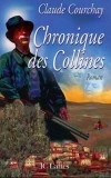 Chronique des Collines  - Un village de Haute-Provence, où la vie semble presque parfaite et les gens presque heureux. - Claude Courchay -  Roman - COURCHAY Claude - Libristo