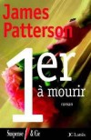 Premier à mourir - PATTERSON James - Libristo