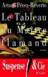 Tableau du Maître flamand (le) - PEREZ-REVERTE Arturo - Libristo