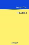 Théâtre 1 -  précédé de L'Augmentation - Bâtie autour de cinq personnages parcourant tour à tour le même itinéraire labyrinthique à la recherche d'une vérité  - Georges Perec - Littérature - PEREC Georges - Libristo