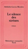 Silence des sirènes (le) - GARCIA MORALES Adelaïda - Libristo