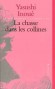 La chasse dans les collines - Un chasseur invétéré découvre au cours d'une de ses battues un mouchoir appartenant à sa jeune épouse - Yasushi Inoué - Roman  - Yasushi INOUE