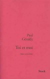 Toi et moi - Paul Géraldy (1885-1983), poète français, est l'auteur de vers intimistes.  - Paul Géraldy - Littérature, auteurs français - GERALDY Paul - Libristo