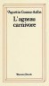 L'agneau carnivore - Pendant les seize premiers jours de son existence, l'enfant est resté prostré dans son berceau : les yeux fermés, pas un cri, pas un geste.- Agustin Gomez-Arcos - Roman - Agustin GOMEZ ARCOS