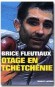 Otage en Tchétchénie - Brice FLEUTIAUX