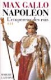  Napoléon - Tome 3 -  L'empereur des rois -  1806-1812  -  Max Gallo - Histoire - Gallo Max - Libristo