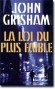 Loi du plus faible (la) - John GRISHAM