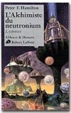 L'aube de la Nuit  T4 - L'Alchimiste du neutronium T2 - Ça chauffe dans la Galaxie. Sous la dictature d'Al Capone, les Possédés envahissent des systèmes planétaires entiers. -Peter-F Hamilton - Science fiction  - HAMILTON Peter F. - Libristo