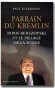 Parrain du Kremlin - Paul KLEBNIKOV