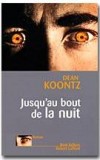 Jusqu'au bout de la nuit - KOONTZ Dean - Libristo