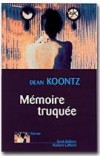 Mémoire truquée - KOONTZ Dean - Libristo