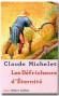Les défricheurs d'Eternité - Ils sont treize : l'abbé Théodéric et douze de ses frères bénédictins de l'abbaye de Solignac, en Limousin. -  Par Claude Michelet - Roman historique