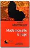 Mademoiselle le juge - MONTEILHET Hubert - Libristo