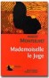 Mademoiselle le juge - Hubert MONTEILHET