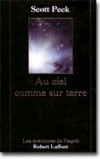  AU CIEL COMME SUR TERRE. Une vision de l'après-vie   -  Scott Peck -  Philosophie, psychologie - PECK (Dr) Scott - Libristo
