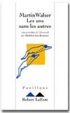 Les uns sans les autres - L'histoire d'une famille Ballottée entre opportunisme, stress, conflits conjugaux ou problèmes relationnels - Par Martin Walser - Roman - WALSER Martin - Libristo