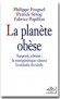 La planète obèse  - Fabrice Papillon