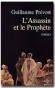 L' Assassin et le Prophète - Jérusalem, en 6 après Jésus-Christ. Les légions romaines sont dans la Ville sainte.  - Guillaume Prévost - Roman historique - Guillaume PREVOST