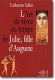 L'Art de vivre au temps de Julie, fille d'Auguste -   Catherine Salles -  Biographie, histoire - Catherine Salles
