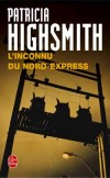 L'Inconnu du Nord-Express - Une idée formidable ! Supposez que chacun de nous tue pour le compte de l'autre ?  -  Patricia Highsmith - Thriller - HIGHSMITH Patricia - Libristo