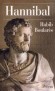 Hannibal  -  Hannibal Barca  (247 à 183 avant J.C) - Général et homme politique carthaginois, généralement considéré comme l’un des plus grands tacticiens militaires de l’histoire. - BOULARES HABIB -  Biographie  - Habib BOULARES
