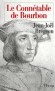Le Connétable de Bourbon -  Charles III de Bourbon (1490-1527) - Comte de Montpensier, de Clermont et dauphin d'Auvergne, connétable de France, dernier des grands féodaux français pouvant s'opposer au roi lui-même. - BREGEON JEAN-JOEL - Biographie - Jean-Joël BREGEON