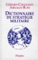 Dictionnaire de stratégie militaire -  Des origines à nos jours - Chaque article comporte une bibliographie et des renvois à d'autres entrées. - CHALIAND GERARD, BLIN ARNAUD -  Histoire - Gérard CHALIAND