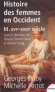  Histoire des femmes en Occident - Tome 3 -  XVIe-XVIIIe siècle - Georges Duby, Michelle Perrot, Natalie Zemon Davis, Arlette Farge - Histoire - Georges DUBY