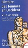 Histoire des femmes en Occident - T5 - Le XXe siècle - On est frappé par le tragique et le grandiose de leurs existences. -  Par Georges Duby , Michelle Perrot  - Histoire, Monde - DUBY Georges, PERROT Michelle - Libristo