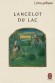 Lancelot du Lac - Roman français du XIIIe siècle - Il est connu par le roman courtois de Chrétien de Troyes - ll est l'un des chevaliers de la Table Ronde, faisant ainsi partie du cycle du Graal. -  Par François Mosès - Histoire, France, chevaliers -  Anonyme