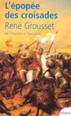 L'épopée des croisades - René Grousset - Histoire, religions - GROUSSET René - Libristo