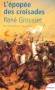 L'épopée des croisades - René Grousset - Histoire, religions