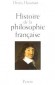 Histoire de la philosophie française - Selon un préjugé tenace, la France ne serait pas un pays vraiment philosophique,  -  HUISMAN DENIS -  Philosophie - Denis HUISMAN