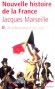 Nouvelle histoire de la France. - Tome 2 -  De la Révolution à nos jours-  La Révolution reste la matrice d'une histoire à bien des égards exceptionnelle - Jacques Marseille -  Histoire - Jacques MARSEILLE