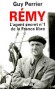 Rémy  - L'agent secret n° 1 de la France libre - Gilbert Renault connu pendant la Résistance sous le nom de Colonel Rémy (né en 1904) - N° 1 des agents secrets de la France occupée  - PERRIER GUY -  Biographie - Guy PERRIER