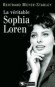 Sophia Loren La véritable  -  MEYER-STABLEY Bertrand   -  Biiographie