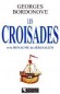 Les Croisades et le royaume de Jérusalem - Les croisés, ayant fondé le Royaume de Jérusalem en 1099, durent assumer sa défense pendant deux siècles - Georges Bordonove -  Histoire, religions