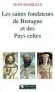 Les saints fondateurs de la Bretagne et des Pays celtes - Jean MARKALE