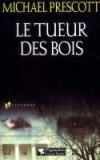 Le tueur des bois - PRESCOTT Michael - Libristo
