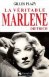 Marlène Dietrich La véritable  - PLAZY Gilles - Libristo