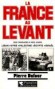 La France au Levant - Pierre DUFOUR